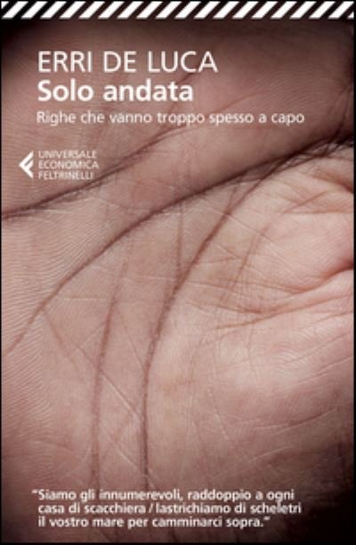 Cover for Erri De Luca · Solo andata. Righe che vanno troppo spesso a capo (Pocketbok) (2014)