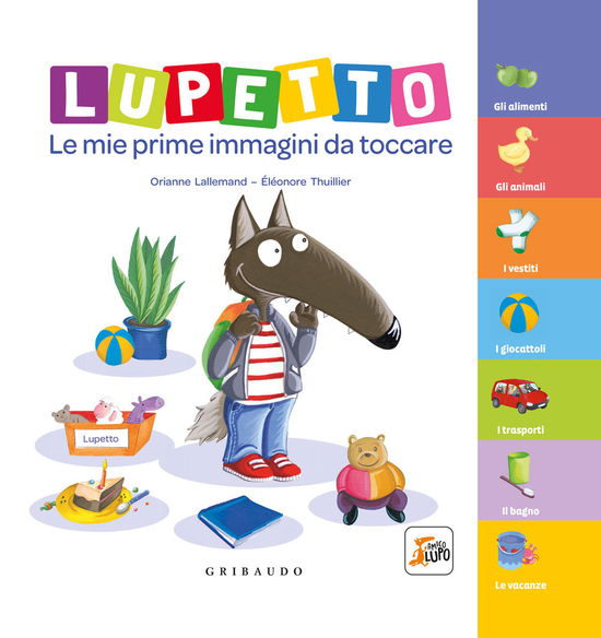 Cover for Orianne Lallemand · Lupetto. Le Mie Prime Immagini Da Toccare. Amico Lupo. Ediz. A Colori (Book)