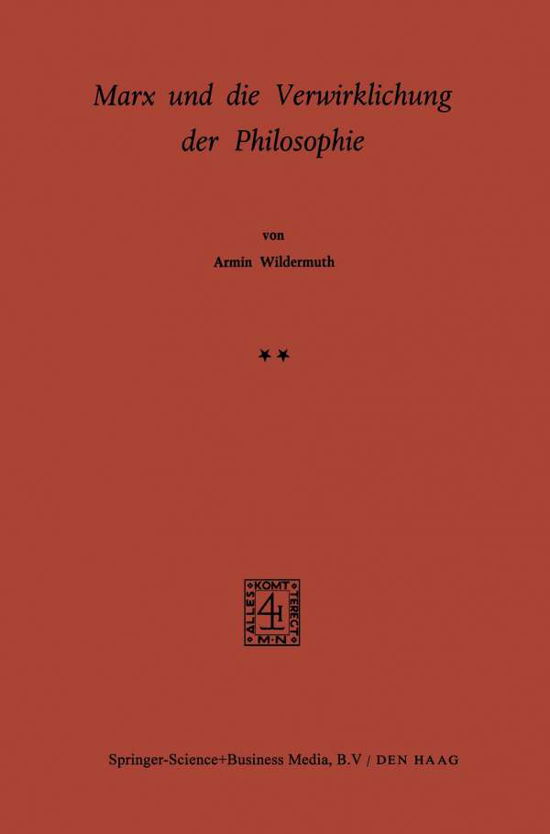 Marx Und Die Verwirklichung Der Philosophie - A. Wildermuth - Książki - Springer - 9789024750320 - 31 lipca 1971