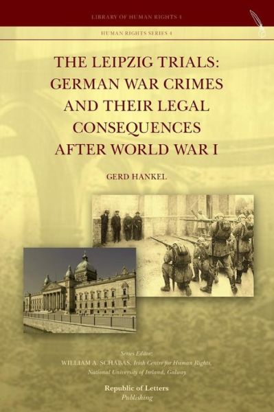 Cover for Gerd Hankel · The Leipzig Trials: German War Crimes and Their Legal Consequences After World War I (Paperback Book) (2014)