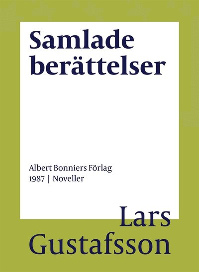 Cover for Lars Gustafsson · Samlade berättelser (ePUB) (2016)