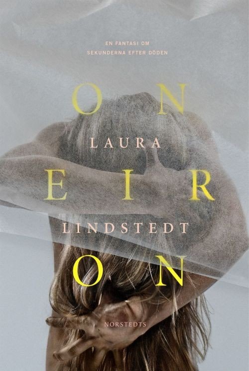 Oneiron - Lindstedt Laura - Livres - Norstedts - 9789113074320 - 3 août 2017