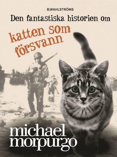 Cover for Michael Morpurgo · Den fantastiska historien om katten som försvann (Bound Book) (2015)
