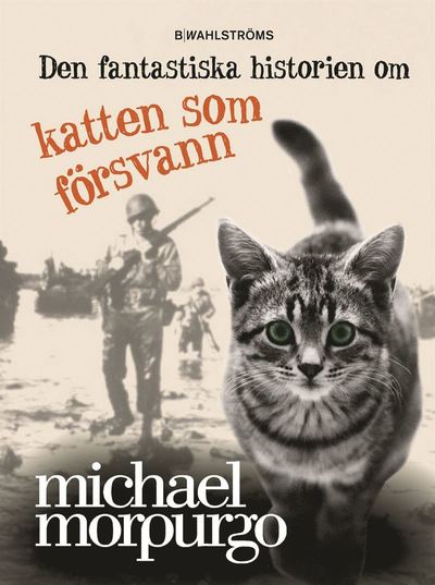 Cover for Michael Morpurgo · Den fantastiska historien om katten som försvann (Hardcover Book) (2015)