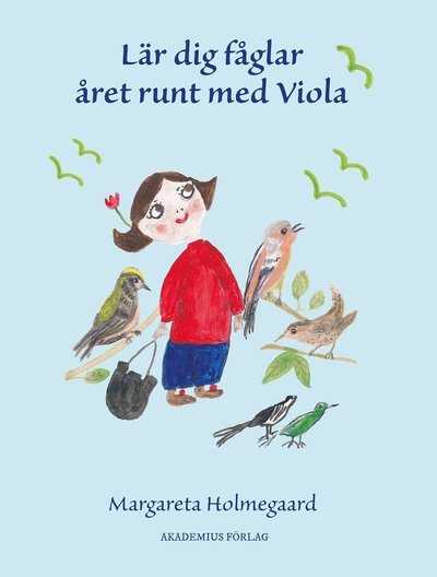 Margareta Holmegaard · Viola: Lär dig fåglar året runt med Viola (Indbundet Bog) (2022)