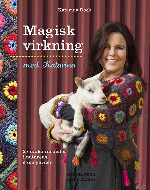 Dock Katarina · Magisk virkning : 25 unika modeller (Indbundet Bog) (2015)