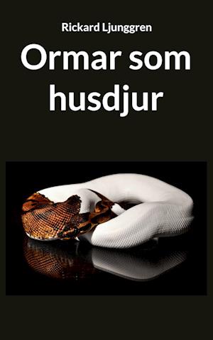 Cover for Rickard Ljunggren · Ormar som husdjur (Book) (2023)