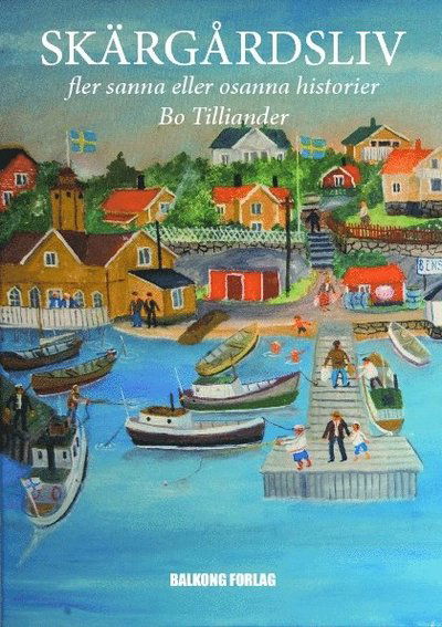 Cover for Bo Tilliander · Skärgårdsliv : fler sanna eller osanna historier (Bound Book) (2009)