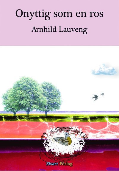 Cover for Arnhild Lauveng · Onyttig som en ros (Indbundet Bog) (2010)
