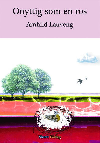 Cover for Arnhild Lauveng · Onyttig som en ros (Innbunden bok) (2010)