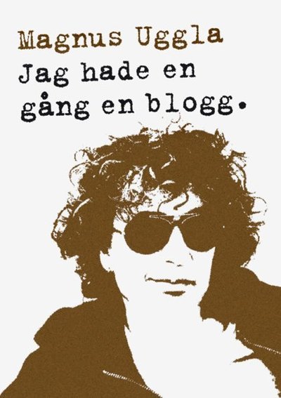 Cover for Magnus Uggla · Jag hade en gång en blogg (Book) (2008)