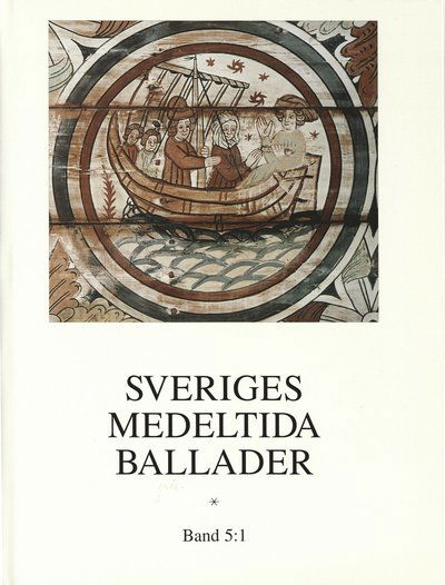 Cover for Sven-Bertil Jansson · Sveriges medeltida ballader Band 5:1 (Bound Book) (2019)