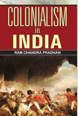 Cover for Ram Chandra Pradhan · Colonialism in India (Bok) (2020)