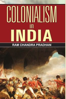 Cover for Ram Chandra Pradhan · Colonialism in India (Book) (2020)