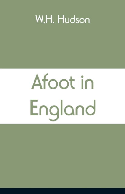 Cover for W H Hudson · Afoot in England (Pocketbok) (2018)