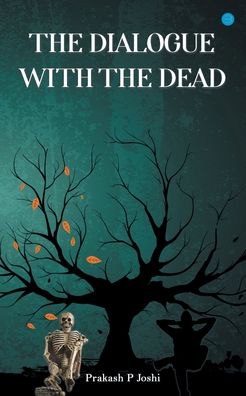 Cover for Prakash P Joshi · The Dialogue With The Dead (Paperback Book) (2022)