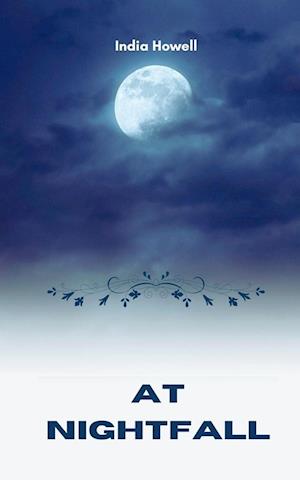 Cover for India Howell · At Nightfall (Book) (2023)