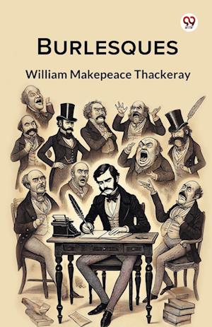 Burlesques (Edition1) - William Makepeace Thackeray - Books - Double 9 Books LLP - 9789370426320 - February 3, 2025