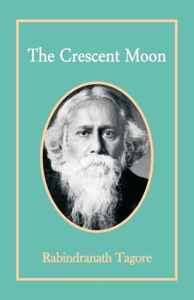 The Crescent Moon - Rabindranath Tagore - Książki - Hawk Press - 9789388841320 - 12 sierpnia 1994