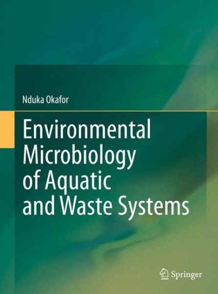 Cover for Nduka Okafor · Environmental Microbiology of Aquatic and Waste Systems (Paperback Book) [2011 edition] (2014)