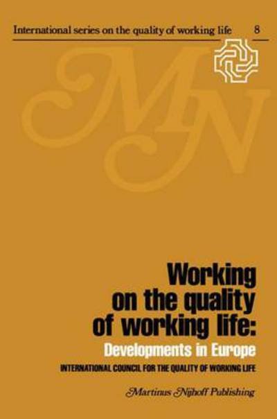 Working on the quality of working life: Developments in Europe - International Series on the Quality of Working Life - H Van Beinum - Books - Springer - 9789400992320 - October 12, 2011