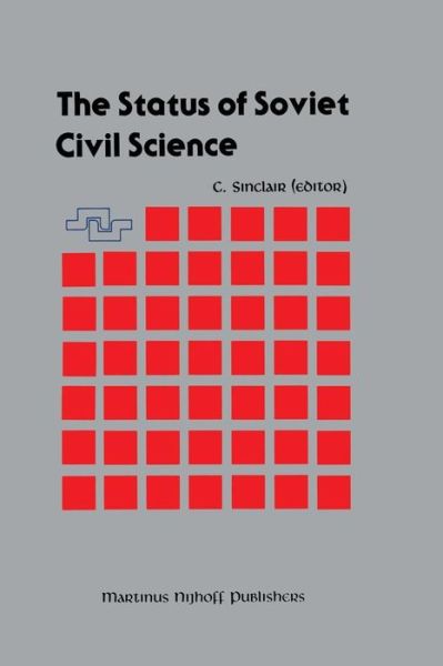 Craig Sinclair · The Status of Soviet Civil Science: Proceedings of the Symposium on Soviet Scientific Research, NATO Headquarters, Brussels, Belgium, September 24-26, 1986 (Paperback Book) [Softcover reprint of the original 1st ed. 1987 edition] (2011)