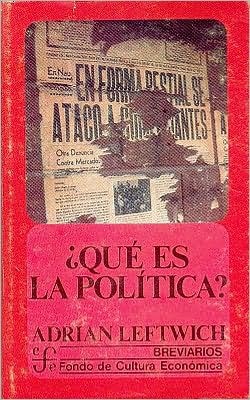 Cover for Adrian · Que Es La Politica? : La Actividad Y Su Estudio (Poltica) (Spanish Edition) (Paperback Book) [Spanish, First edition] (1996)