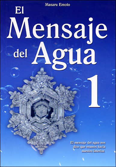 Cover for Masaru Emoto · El Mensaje Del Agua 1 (Paperback Bog) [Spanish, 1 edition] (2006)