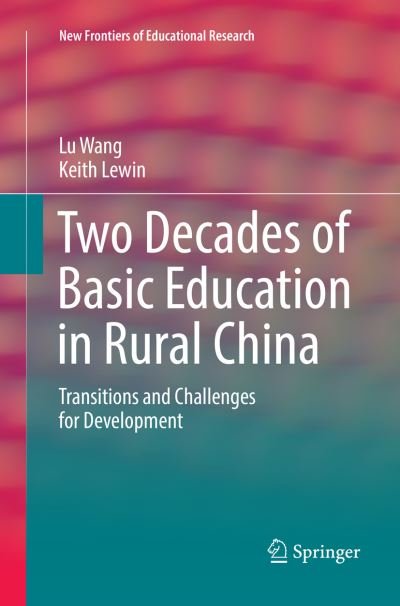 Cover for Lu Wang · Two Decades of Basic Education in Rural China: Transitions and Challenges for Development - New Frontiers of Educational Research (Taschenbuch) [Softcover reprint of the original 1st ed. 2016 edition] (2018)