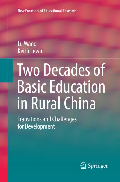 Two Decades of Basic Education in Rural China: Transitions and Challenges for Development - New Frontiers of Educational Research - Lu Wang - Books - Springer Verlag, Singapore - 9789811095320 - April 22, 2018
