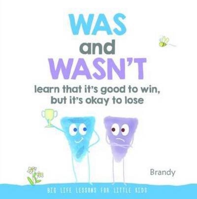 Cover for Brandy · Big Life Lessons for Little Kids: Was and Wasn't Learn That it's Good to Win, but its Ok to Lose (Gebundenes Buch) (2017)