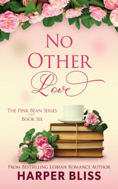 No Other Love - Harper Bliss - Kirjat - Ladylit Publishing - 9789887801320 - perjantai 15. syyskuuta 2017