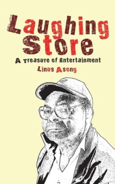Laughing Store. a Treasury of Entertainment - Linus Asong - Livros - Langaa RPCIG - 9789956578320 - 1 de dezembro de 2010