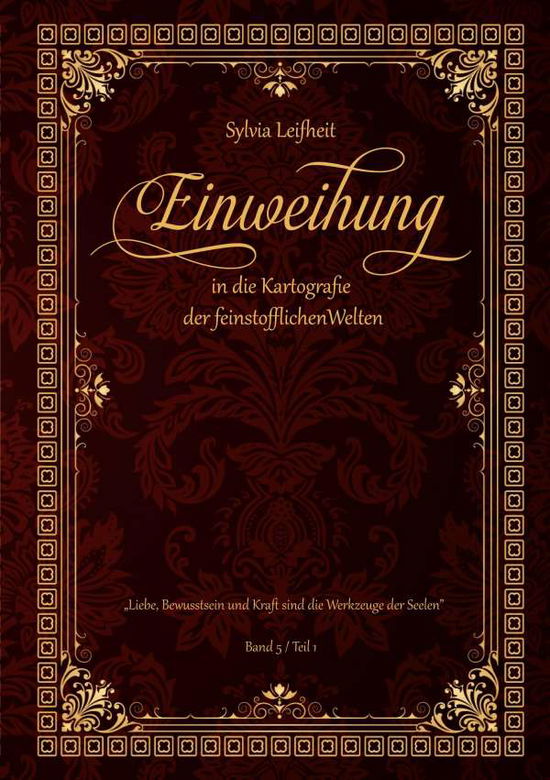 Cover for Sylvia Leifheit · Einweihung in die Kartografie der feinstofflichen Welten (Taschenbuch) (2020)