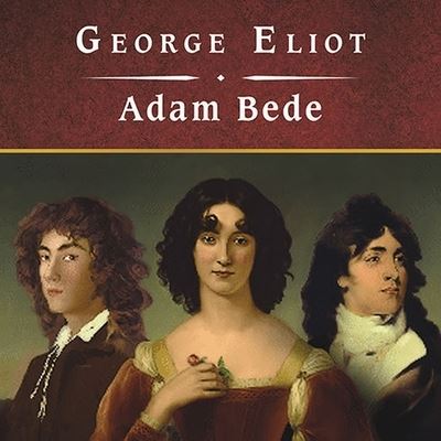 Adam Bede, with eBook - George Eliot - Muziek - TANTOR AUDIO - 9798200130320 - 5 januari 2009