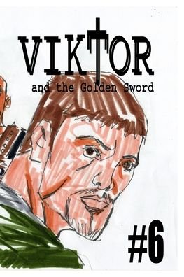 Cover for Jose L F Rodrigues · Viktor and the Golden Sword #6 (Paperback Book) (2022)