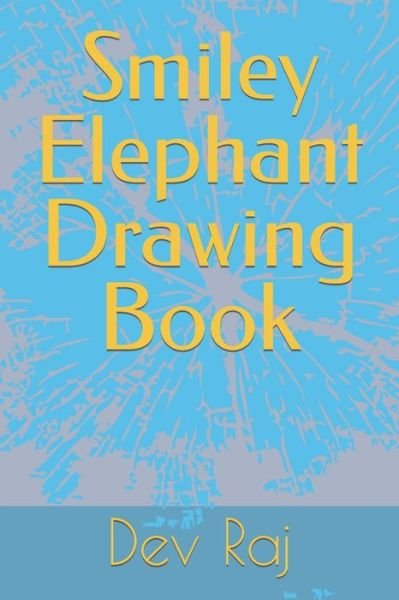 Cover for Dev Raj · Smiley Elephant Drawing Book (Paperback Book) (2022)