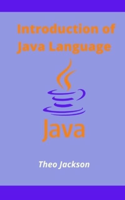 Cover for Theo Jackson · Introduction of Java Language (Paperback Book) (2021)