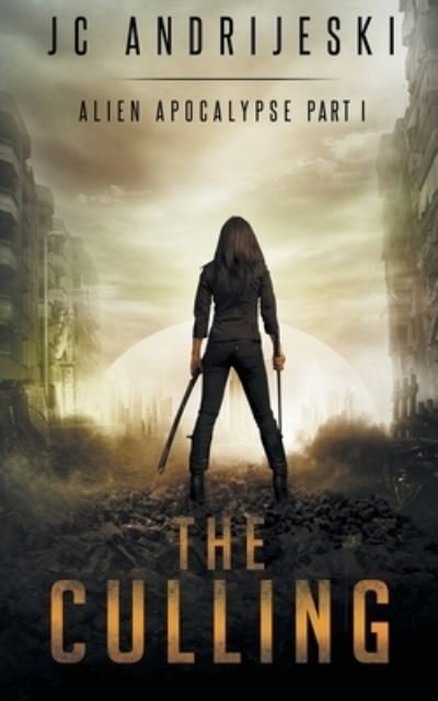 The Culling: An Apocalyptic, Romantic, Science Fiction, Alien Invasion Adventure - Alien Apocalypse - Jc Andrijeski - Books - Independently Published - 9798500692320 - May 20, 2021