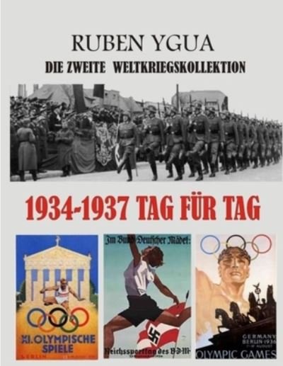 Cover for Ruben Ygua · 1934-1937 Tag Fur Tag: Die Zweite Weltkriegskollektion (Paperback Bog) (2021)