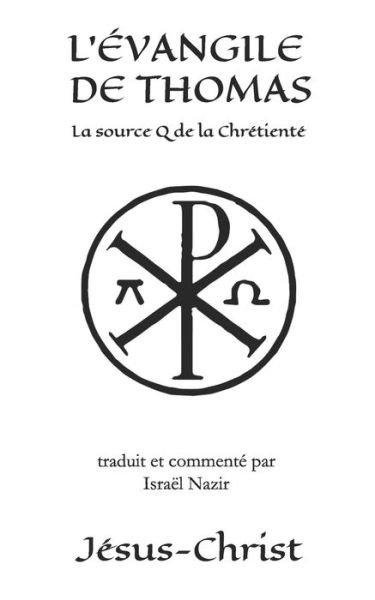 Cover for Jesus Christ · L'Evangile de Thomas: La source Q de la chretiente (Taschenbuch) (2021)
