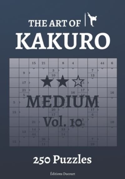 Cover for Editions Ducourt · The Art of Kakuro Medium Vol.10 - The Art of Kakuro (Pocketbok) (2021)
