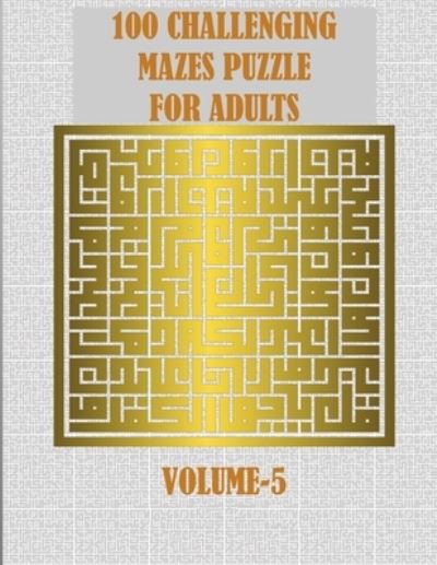 Cover for Braylon Smith · 100 Challenging Mazes Puzzle For Adults (Pocketbok) (2020)