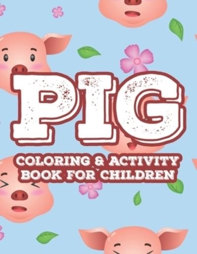 Cover for Lydia B · Pig Coloring &amp; Activity Book For Children (Pocketbok) (2020)