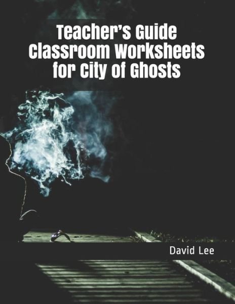 Cover for David Lee · Teacher's Guide Classroom Worksheets for City of Ghosts (Pocketbok) (2020)