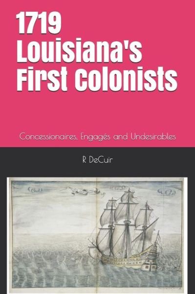 1719-2019 Louisiana's First Colonists - R P Decuir - Livros - Independently Published - 9798582715320 - 17 de dezembro de 2020