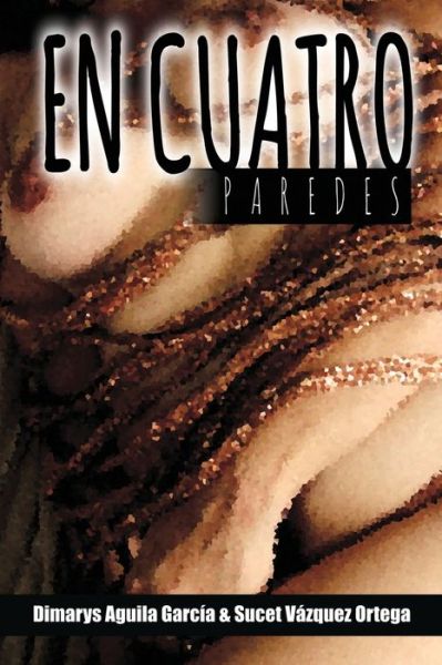 Cover for Sucet Vazquez Ortega · En Cuatro Paredes (Pocketbok) (2020)