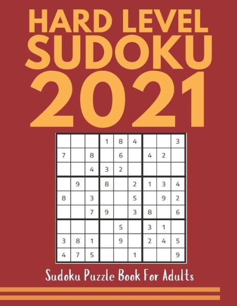 Sudoku - Puzzle book for Adults /Hard Level Sudoku Puzzle Book 2021 - Mb Prints - Livros - Independently Published - 9798587020320 - 26 de dezembro de 2020