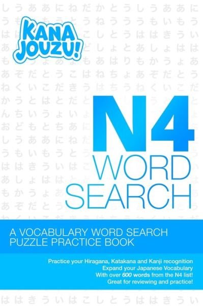 Kana Jouzu N4 Word Search - Ikuze Publishing - Bøger - Independently Published - 9798593353320 - 11. januar 2021