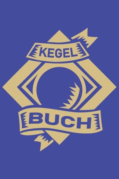 Cover for Kegel Koenig · Kegelbuch (Pocketbok) (2020)